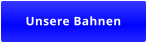 Unsere Bahnen